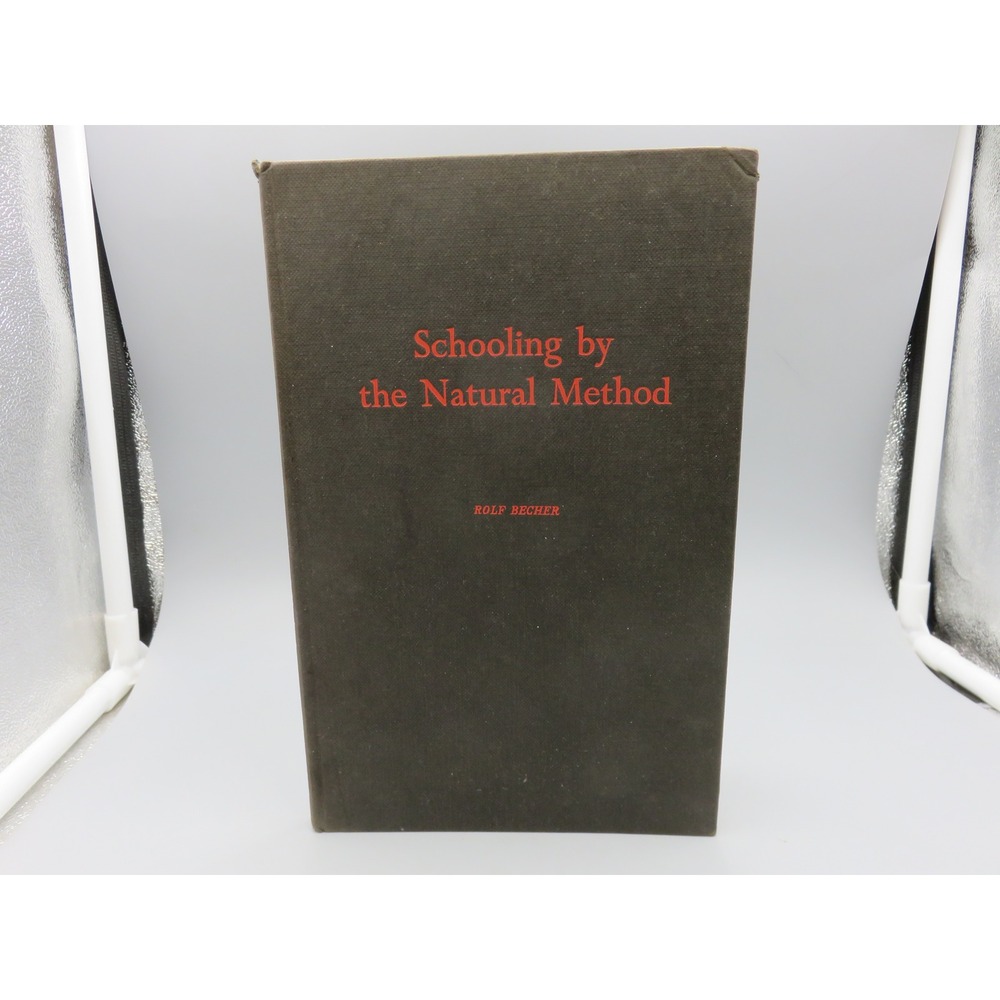 Schooling by the Natural Method Rolf Becher Hardcover J.A. Allen 1st edition